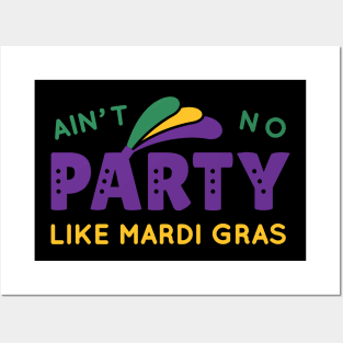 Ain't No Party Like Mardi Gras Posters and Art